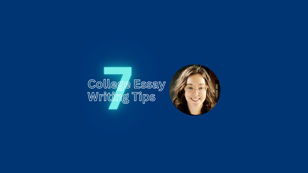 7 tips for great college essays