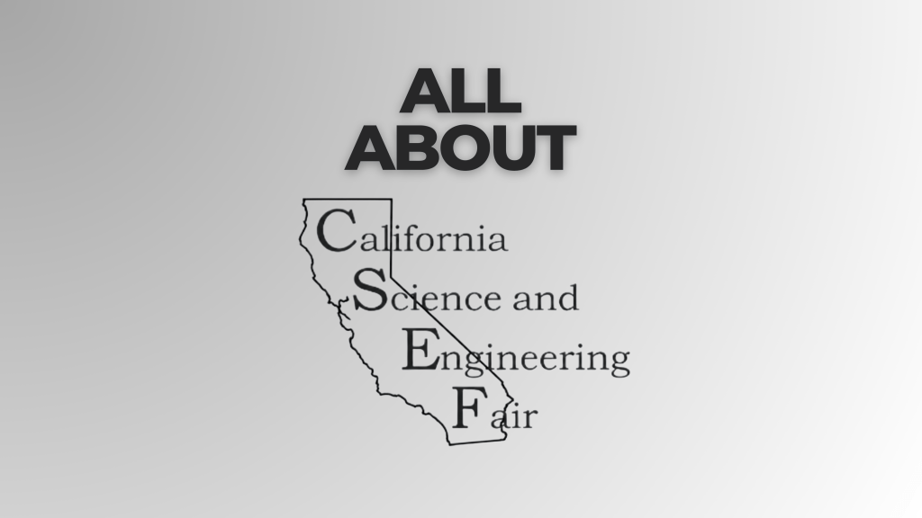 How CSEF (California Science and Engineering Fair) Can Elevate Your STEM&nbsp;Profile